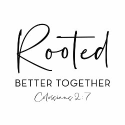 Rooted - Better Together